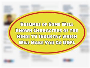 Resumes of Some Well Known Characters of the Hindi TV Industry which will make you go ROFL