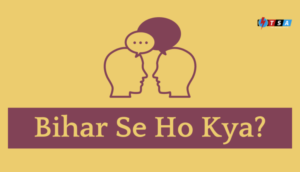 Bihar Se Ho Kya? 10 Stereotypes Every Bihari Faces in India