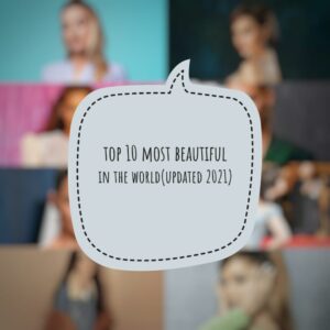 Top 10 Most Beautiful Women in the World (Updated 2021)