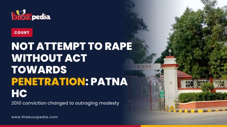 Lying on Woman, Pressing Her Mouth Not Attempt to Rape Without Act Towards Penetration: Patna High Court